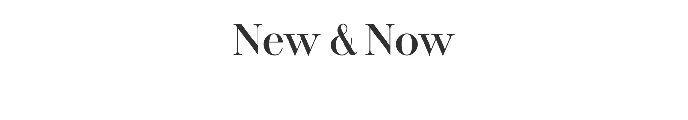 New and Now