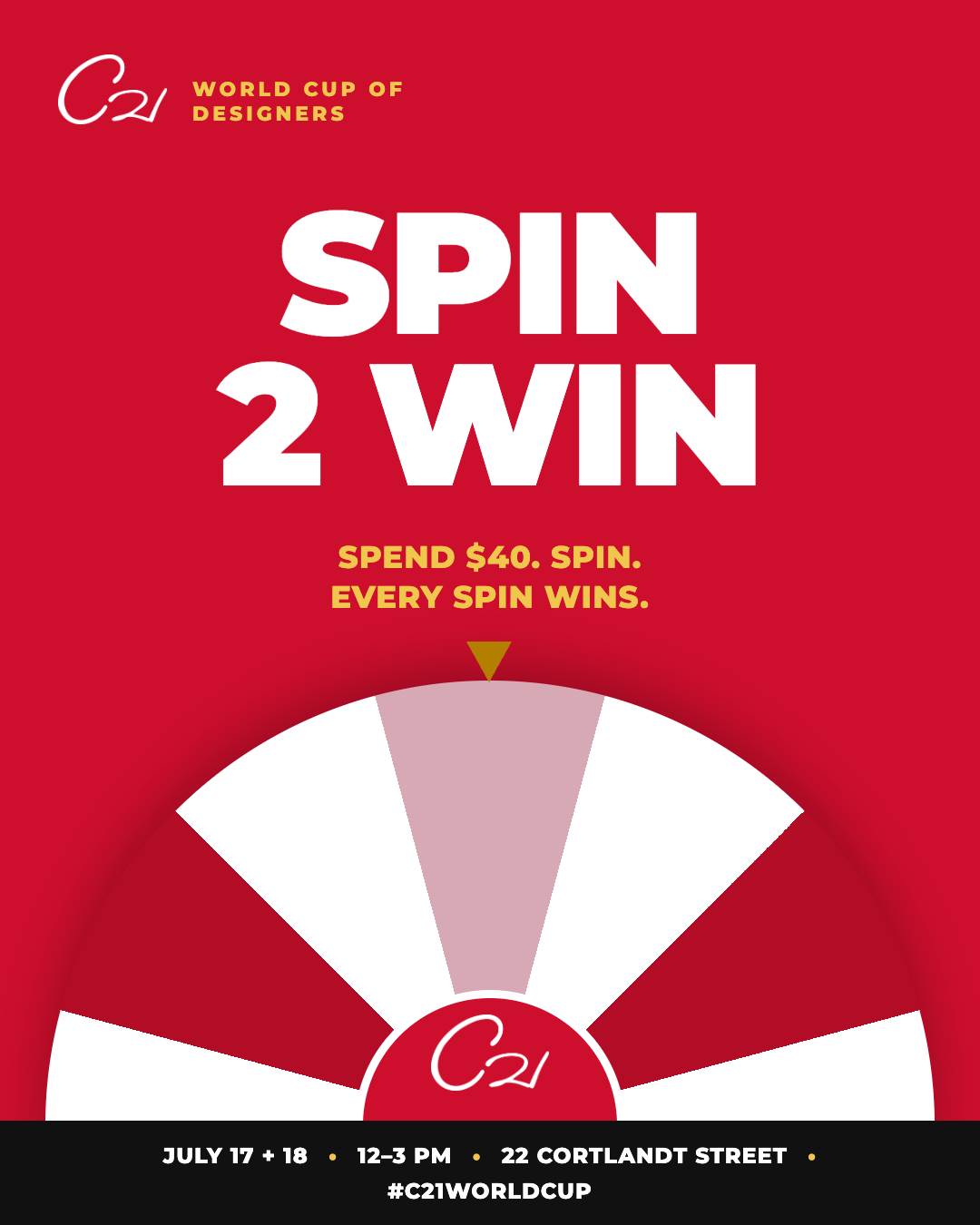 Spin 2 Win at Century 21 NYC: spend $40, spin the wheel, every spin wins