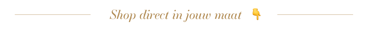 Shop direct in jouw maat