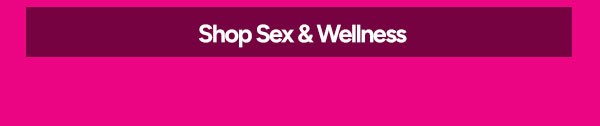 Shop Sex & Wellness