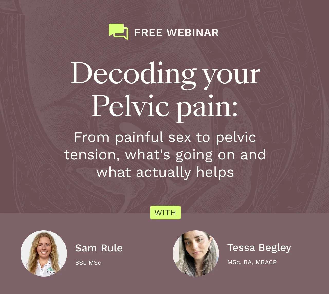 Decoding Your Pelvic Pain: From painful sex to pelvic tension, what's going on and what actually helps