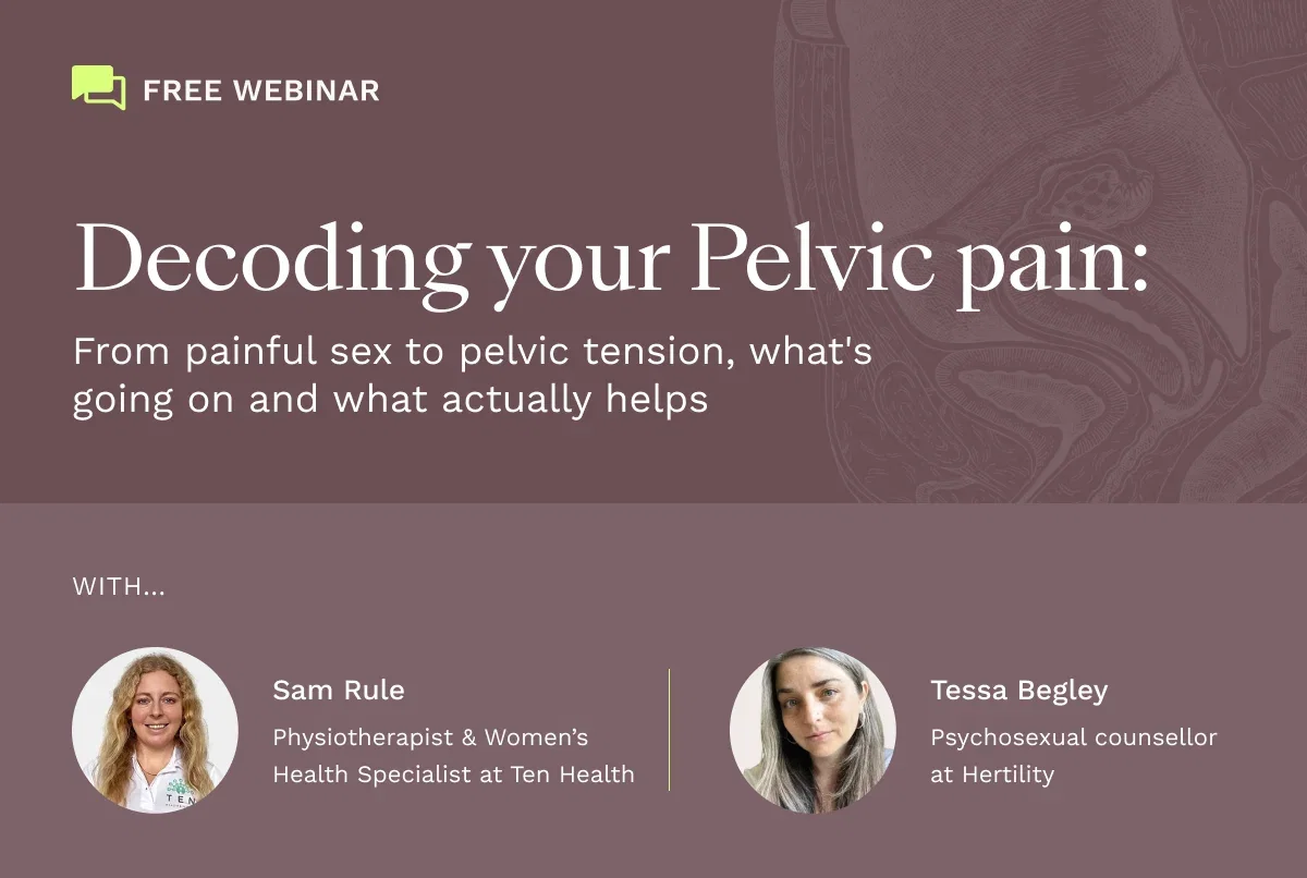 Decoding Your Pelvic Pain: From painful sex to pelvic tension, what's going on and what actually helps