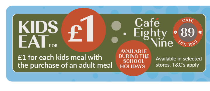 cafe 89. Kids eat for £1 - T&Cs apply
