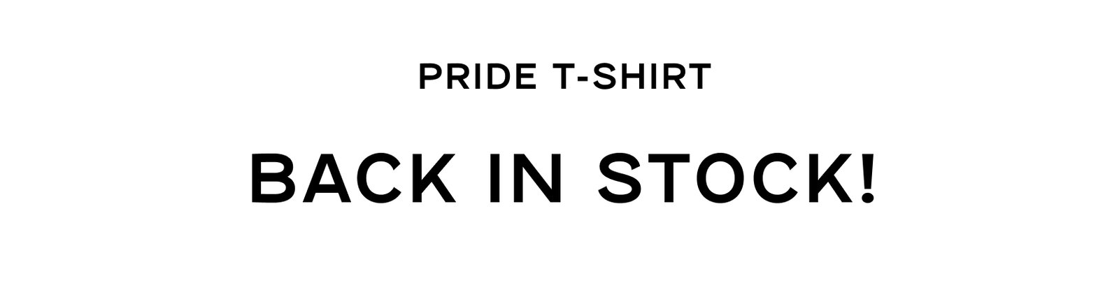 Pride T-Shirt Back in Stock