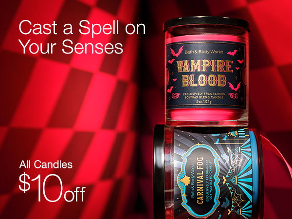Cast a spell on your senses. All Candles $10 Off.