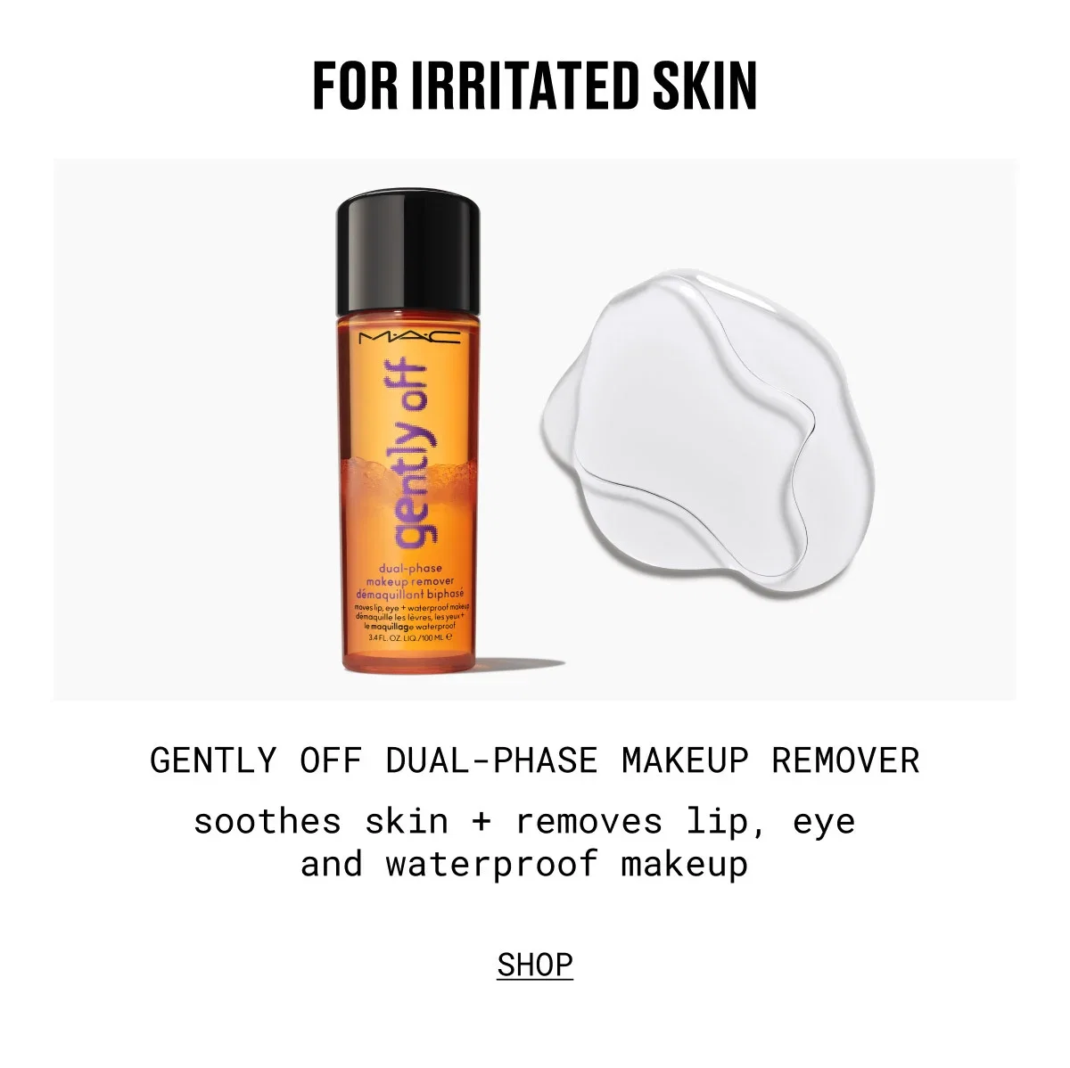 FOR IRRITATED SKIN | GENTLY OFF DUAL-PHASE MAKEUP REMOVER | soothes skin + removes lip, eye and waterproof makeup | SHOP