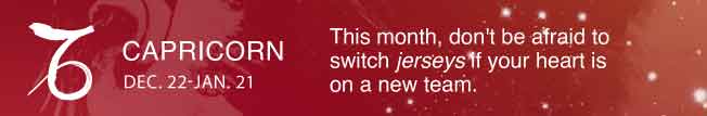 This month, don't be afraid to switch jerseys if your heart is on a new team.
