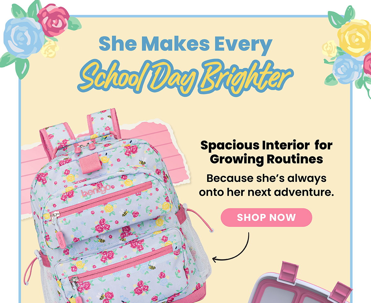 She Makes Every School Day Brighter - Spacious Interior For Growing Routines - Because She's Always Onto Her Next Adventure - Shop Now