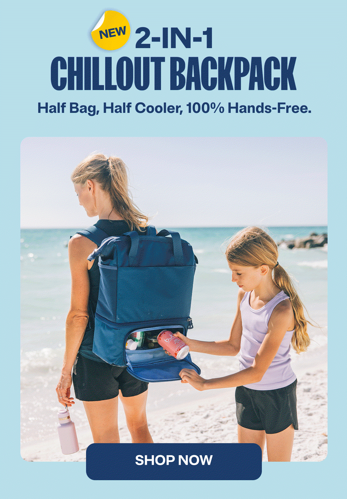 New 2-in-1 Chillout Backpack Half bag, half cooler, 100% hands free.