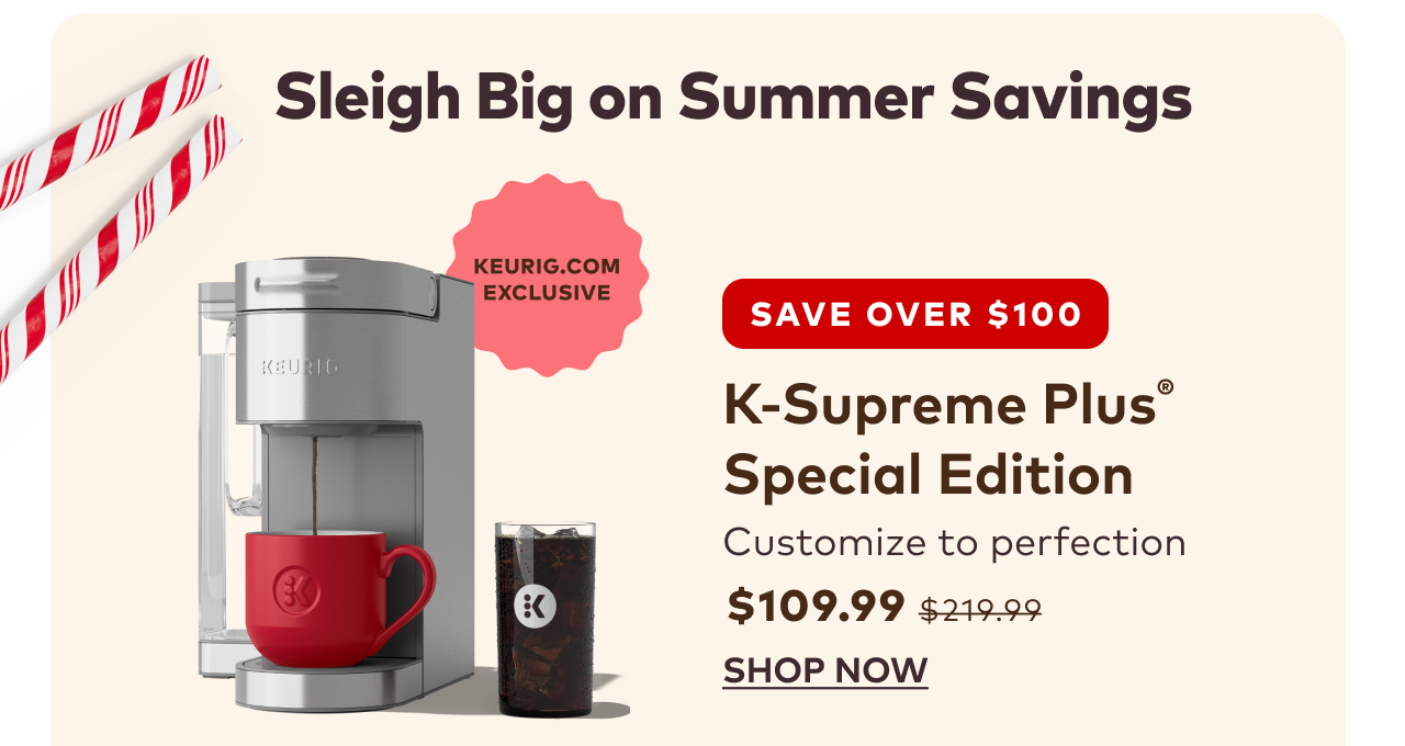 K-Supreme Plus® Special Edition Coffee Maker for $109.99