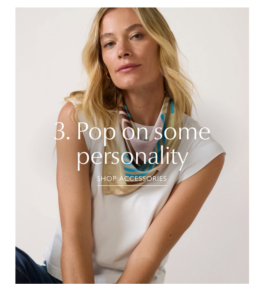 3. Pop on some personality. Image of woman in tank and satin scarf from EVEREVE. Shop accessories.