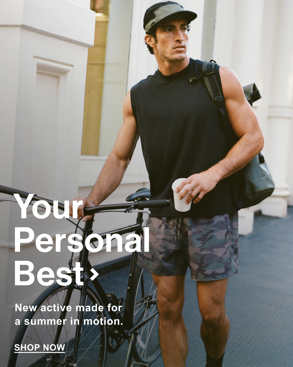 Your Personal Best> New active made for a summer in motion. Shop Now>