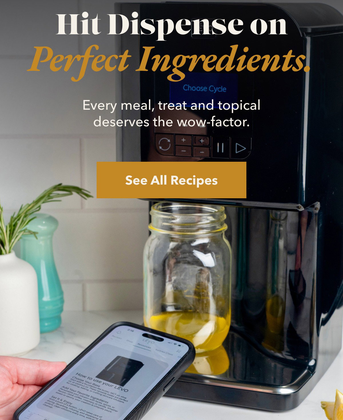 Hit Dispense on Perfect Ingredients. Every meal, treat, and topical deserves the wow-factor.