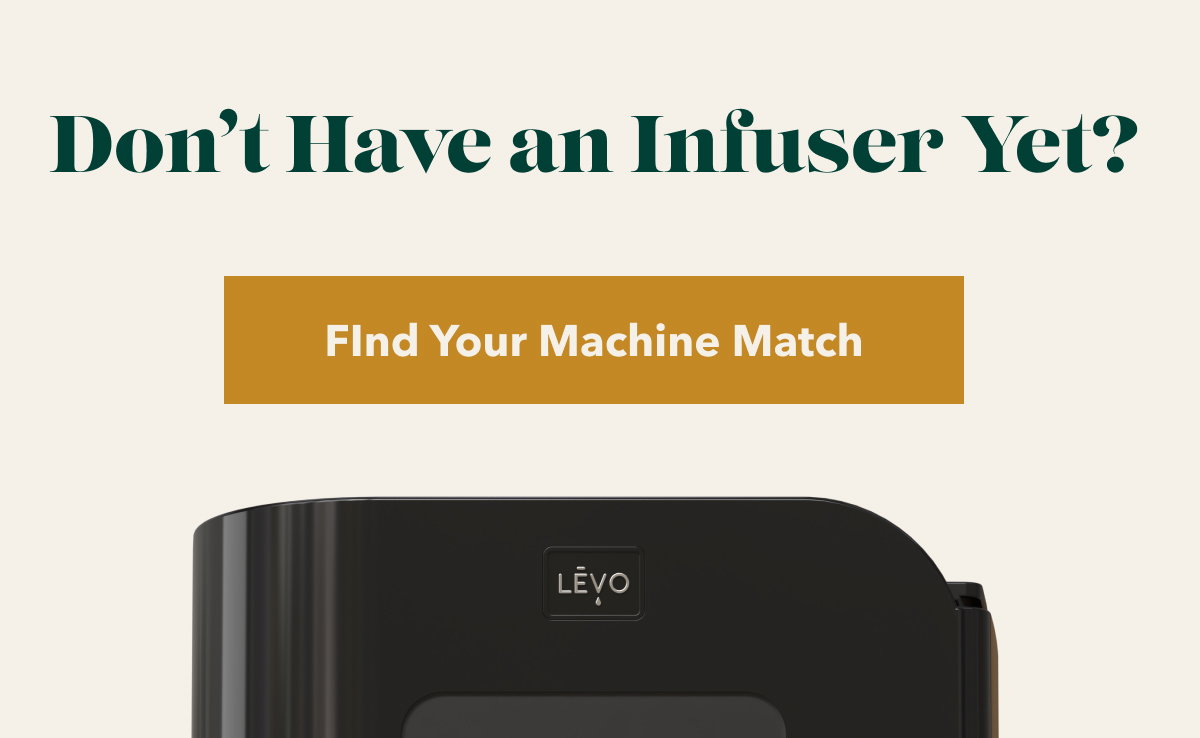 Don’t Have an Infuser Yet? [FInd Your Machine Match]