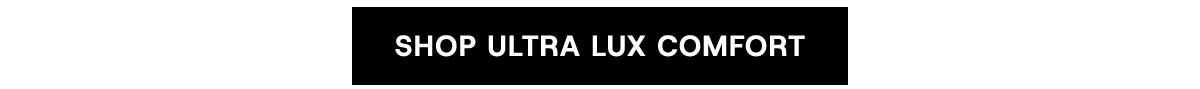 Shop Ultra Lux Comfort