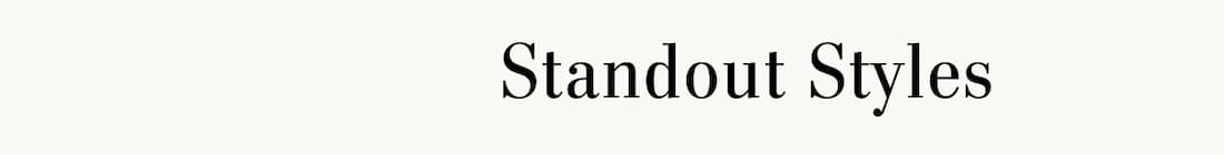 Text Reads: Standout Styles