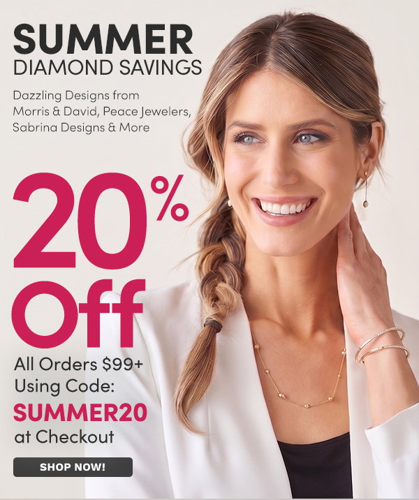 Summer Diamond Savings | Extra 20% Off All Orders $99+ with Code: SUMMER20 at Checkout