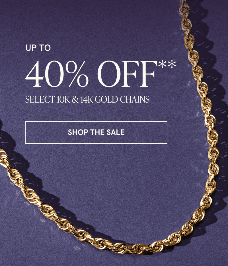 A gold rope chain. Up to 40% off select 10K and 14K gold chains. Click here to shop the sale