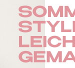 Sommer-Styles leicht gemacht…