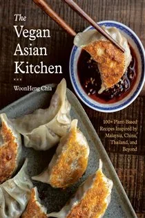 The Vegan Asian Kitchen, by WoonHeng Chia