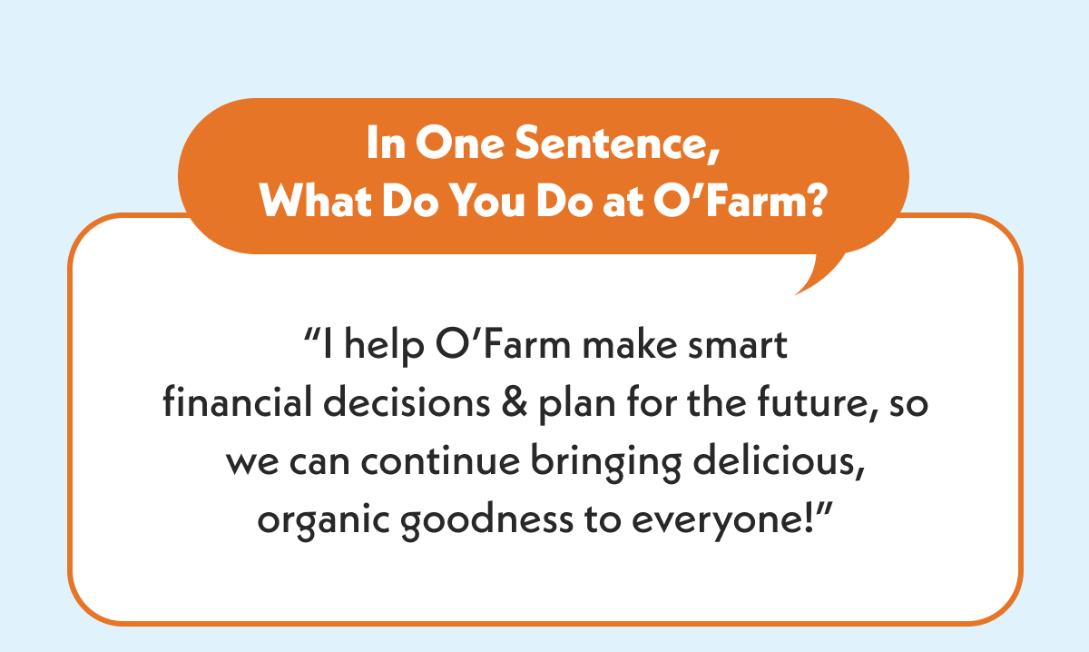 What do you do at o'farm?