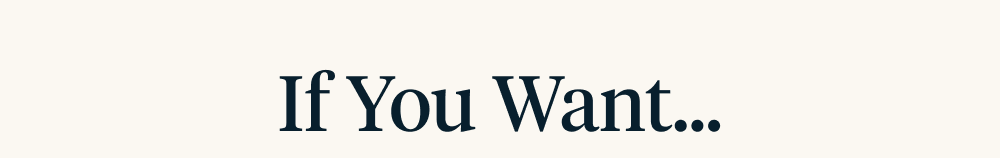 If You Want...