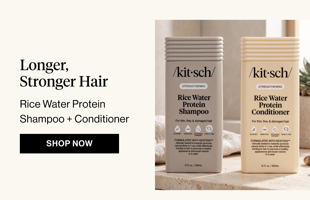 Subheadline: Longer, Stronger Hair Body Copy: Rice Water Protein Shampoo + Conditioner