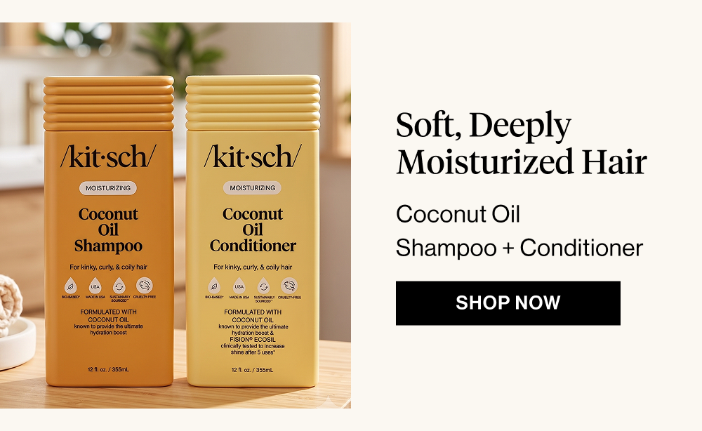 Subheadline: Soft, Deeply Moisturized Hair Body Copy: Coconut Oil Shampoo + Conditioner