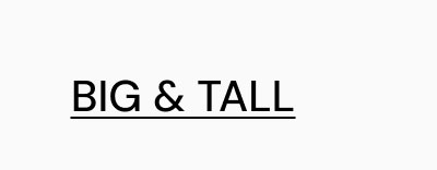 Big & Tall