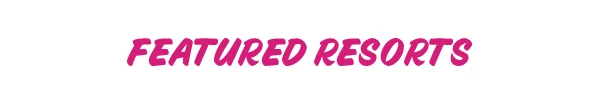 Featured Resorts