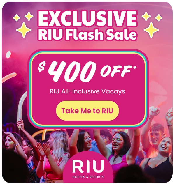 Exclusive RIU Flash sale $400 Off* RIU All-Inclusive Vacays