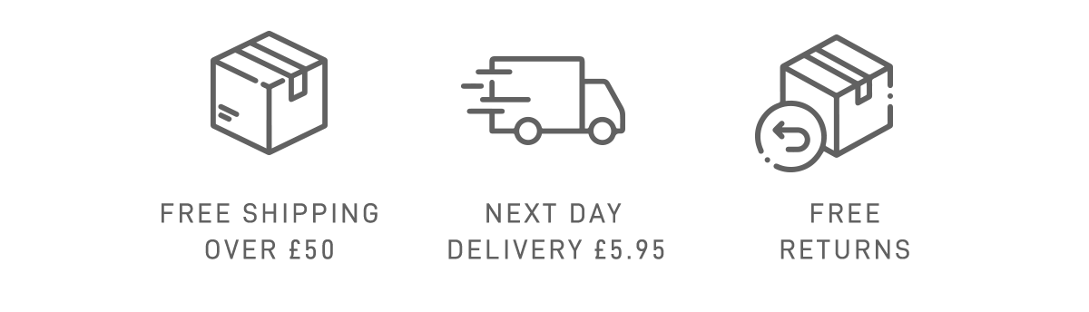 Free shipping over £50. Next day delivery £5.95. Free returns.