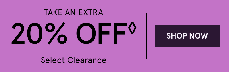 Take an extra 20% OFF Select Clearance. Click here to shop now