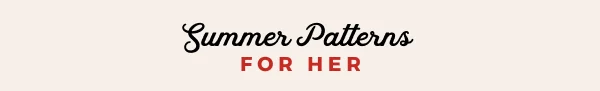 SUMMER PATTERNS FOR HER