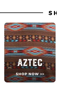 AZTEC | SHOP NOW >>