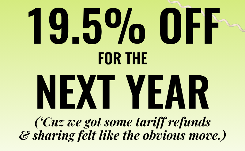 19.5% OFF FOR THE NEXT YEAR