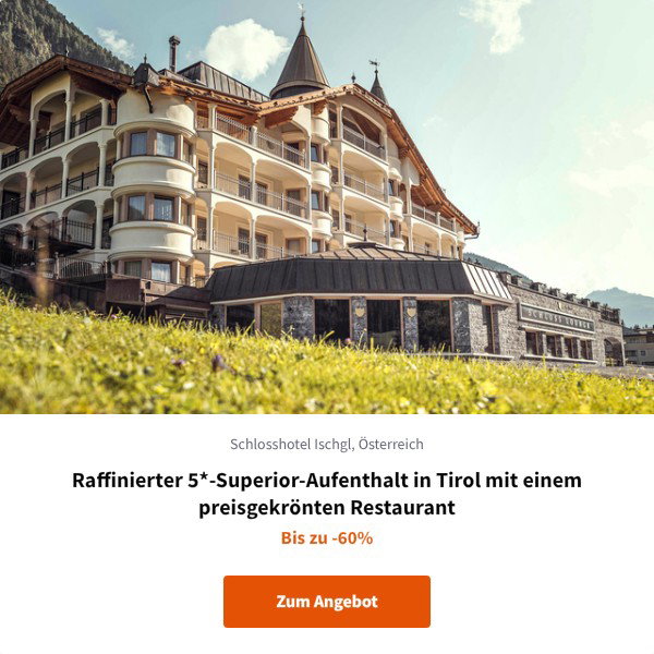 Raffinierter 5*-Superior-Aufenthalt in Tirol mit einem preisgekrönten Restaurant
