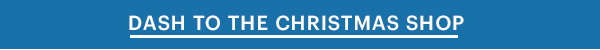 DASH TO THE CHRISTMAS SHOP