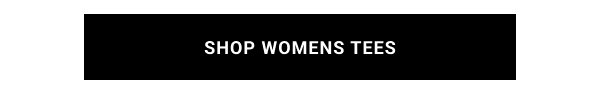 SHOP WOMENS TEES
