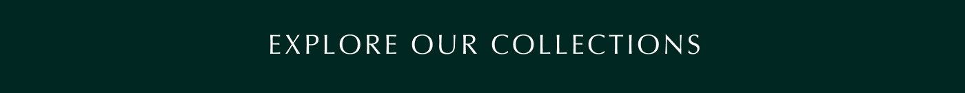 Explore our Collection