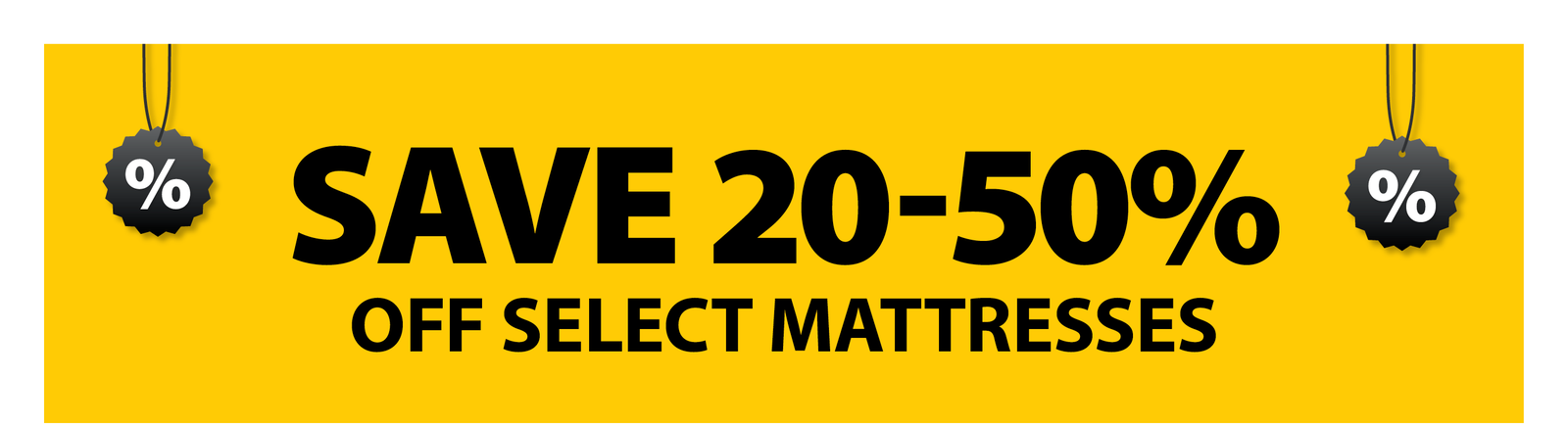 SAVE 20-50% OFF SELECT MATTRESSES