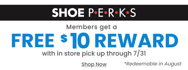 Shoe Perks Members get a free $10 reward 
