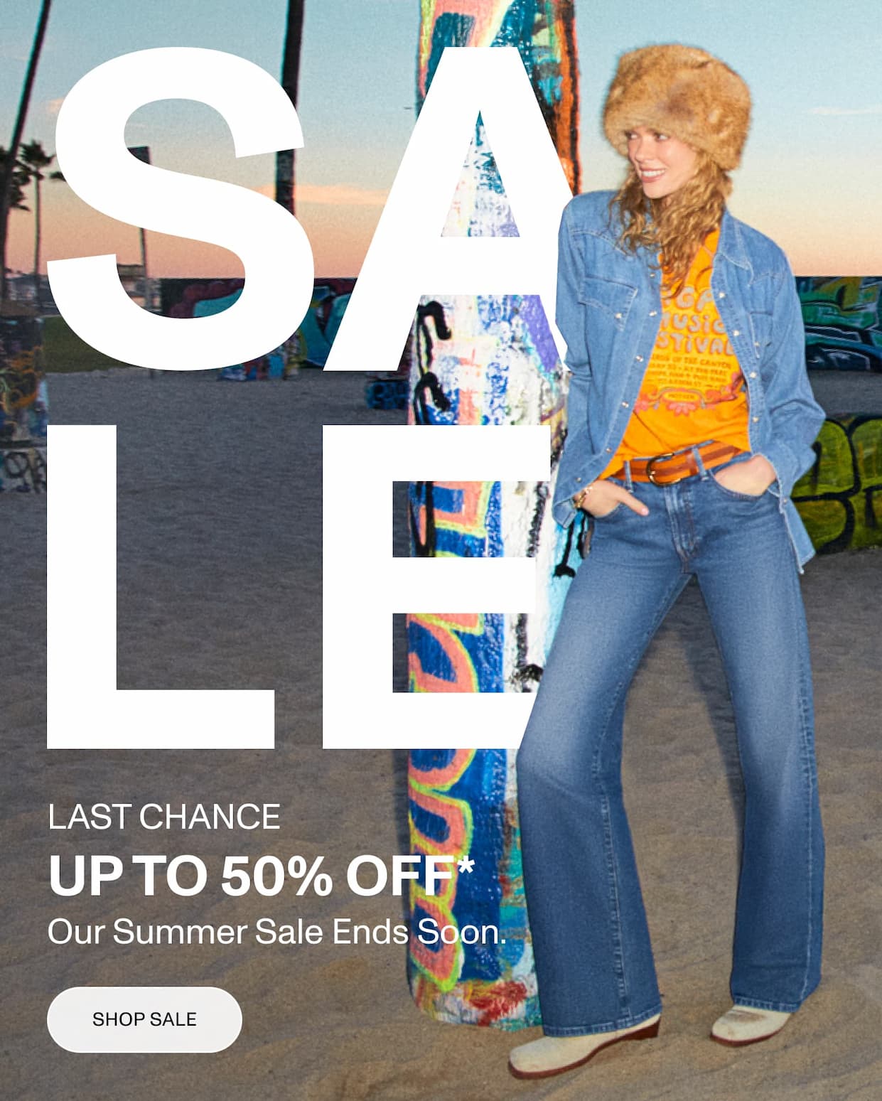 LAST CHANCE / UP TO 50% OFF* - Our Summer Sale ends soon - SHOP SALE