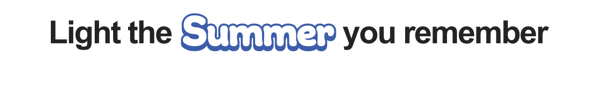 Light the summer you remember