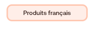 Bouton de navigation vers la catégorie Produits français