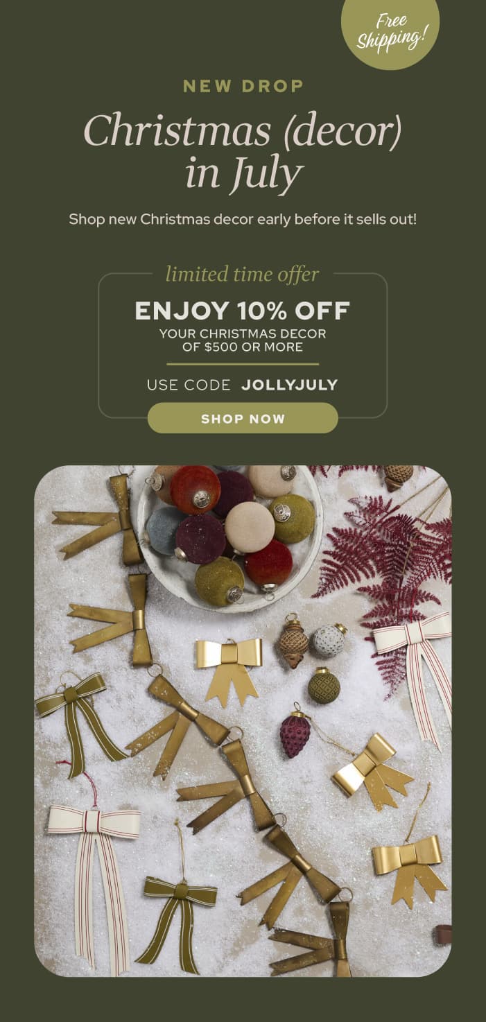 Christmas (Decor) in July - Enjoy 10% off with code JOLLYJULY