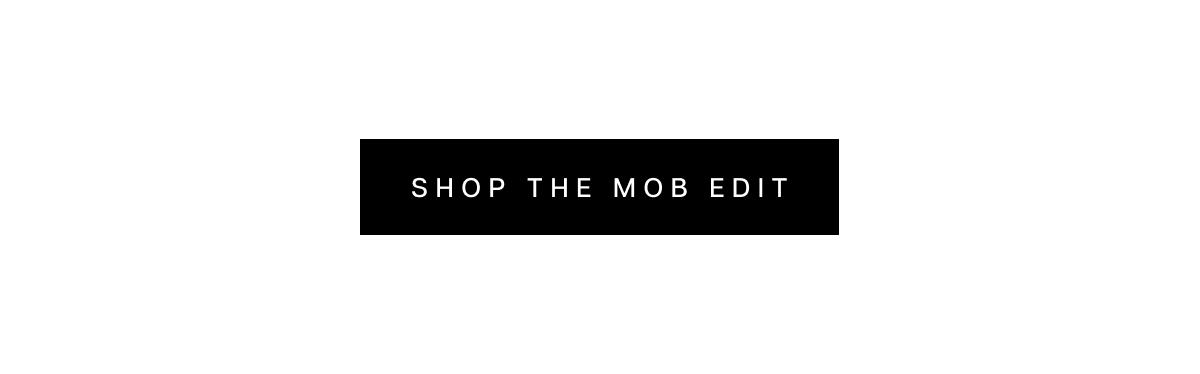 Shop the MOB Edit 