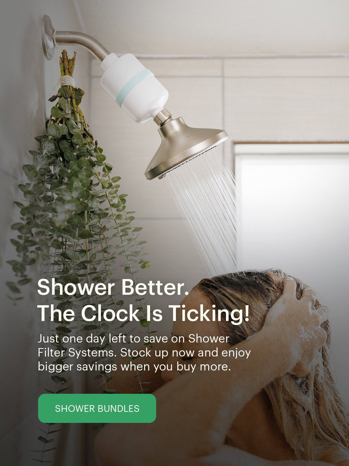 Shower Better. The Clock Is Ticking!