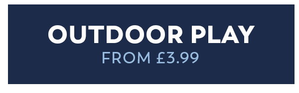 Outdoor Play from £3.99