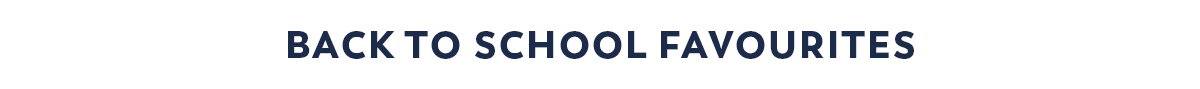 Back to School Favourites
